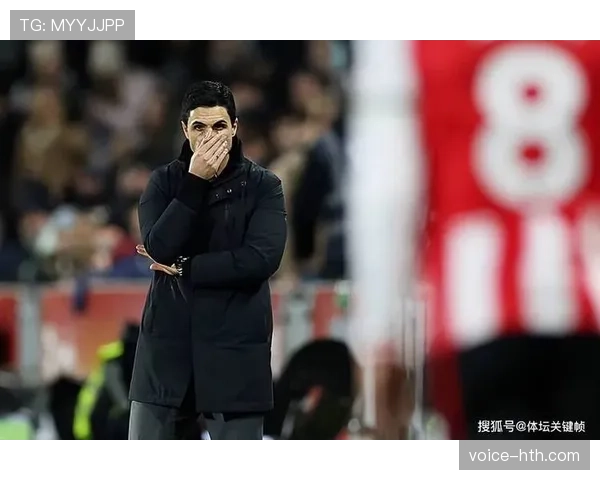 阿森纳从挑战者迈向争冠者，稳定性与关键战能力面临考验